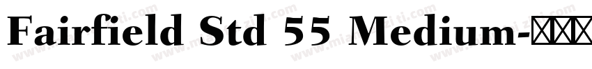 Fairfield Std 55 Medium字体转换